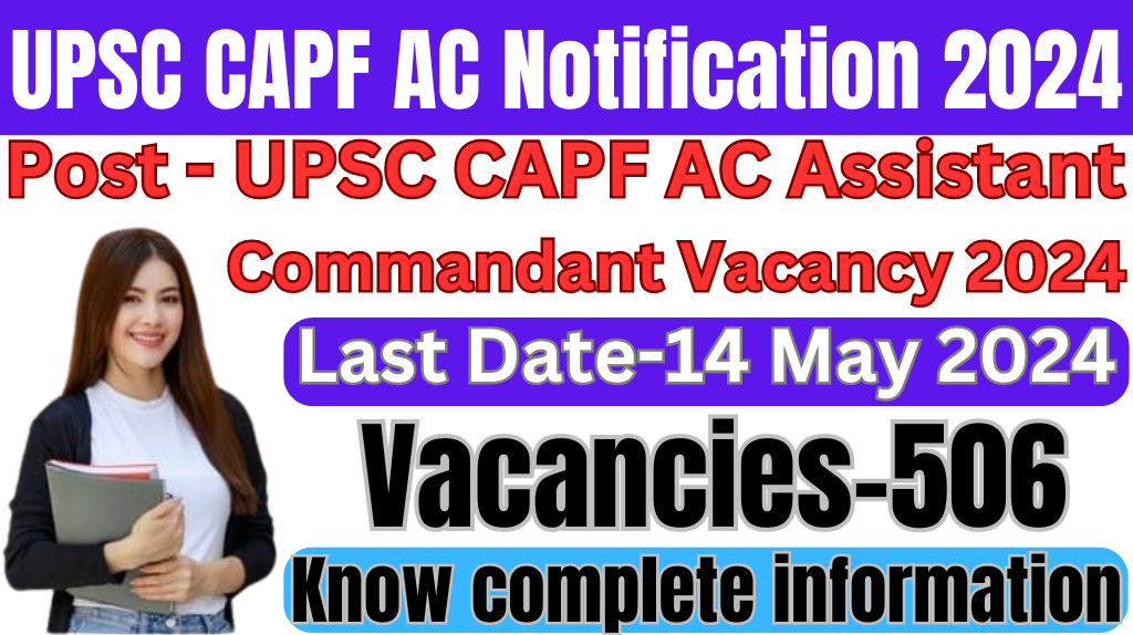 UPSC CAPF AC Notification 2024